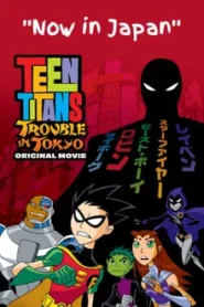 Teen Titans: Trouble in Tokyo (2006)