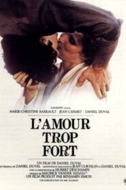 L’amour trop fort (1981)
