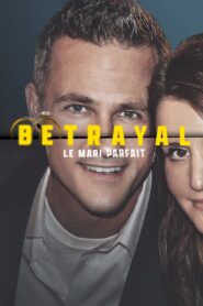 Betrayal : Le mari parfait (2023)