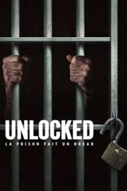 Unlocked : La prison fait un break (2024)