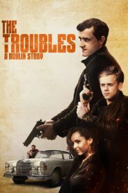 The Troubles: A Dublin Story (2022)