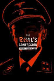The Devil’s Confession: The Lost Eichmann Tapes (2023)